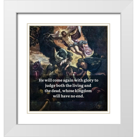 Nicene Creed Quote: Glory to Judge White Modern Wood Framed Art Print with Double Matting by ArtsyQuotes