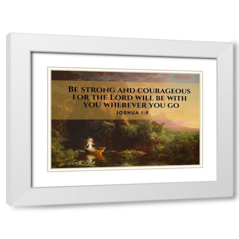 Bible Verse Quote Joshua 1:9, Thomas Cole - The Voyage of Life Childhood White Modern Wood Framed Art Print with Double Matting by ArtsyQuotes