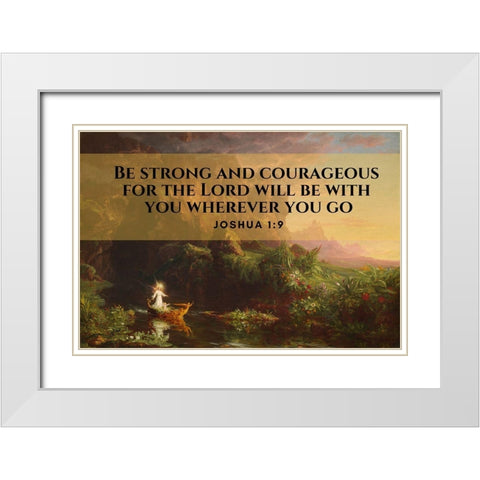 Bible Verse Quote Joshua 1:9, Thomas Cole - The Voyage of Life Childhood White Modern Wood Framed Art Print with Double Matting by ArtsyQuotes