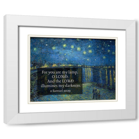 Bible Verse Quote 2 Samuel 22:29, Vincent van Gogh - Starry Night Over the Rhone White Modern Wood Framed Art Print with Double Matting by ArtsyQuotes