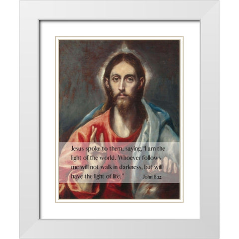 Bible Verse Quote John 8:12, El Greco - Christ Blessing the Savior of the World White Modern Wood Framed Art Print with Double Matting by ArtsyQuotes