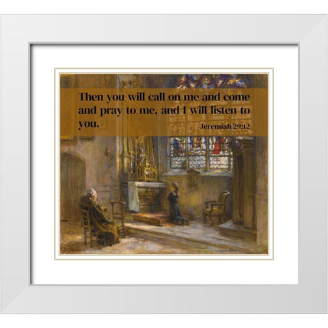 Bible Verse Quote Jeremiah 29:12, Leon Augustin LHermitte - The Prayer Saint-Bonnet Church White Modern Wood Framed Art Print with Double Matting by ArtsyQuotes