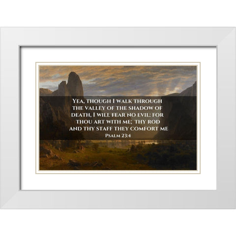 Bible Verse Quote Psalm 23:4, Albert Bierstadt - Looking Down Yosemite Valley White Modern Wood Framed Art Print with Double Matting by ArtsyQuotes