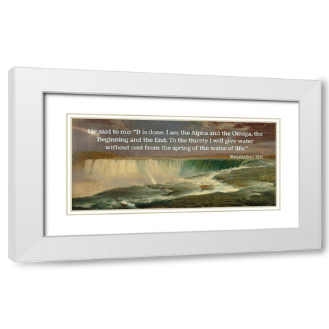 Bible Verse Quote Revelation 21:6, Frederic Edwin Church - Niagara Falls I White Modern Wood Framed Art Print with Double Matting by ArtsyQuotes
