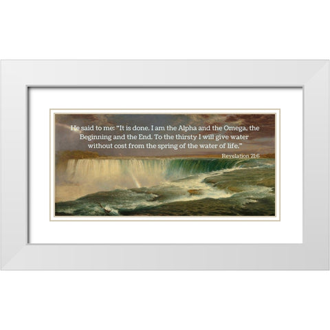 Bible Verse Quote Revelation 21:6, Frederic Edwin Church - Niagara Falls I White Modern Wood Framed Art Print with Double Matting by ArtsyQuotes