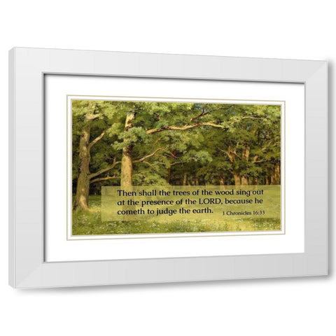 Bible Verse Quote 1 Chronicles 16:33, Ivan Shishkin - Forest Clearing White Modern Wood Framed Art Print with Double Matting by ArtsyQuotes