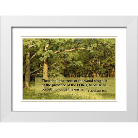 Bible Verse Quote 1 Chronicles 16:33, Ivan Shishkin - Forest Clearing White Modern Wood Framed Art Print with Double Matting by ArtsyQuotes