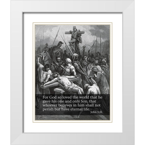 Bible Verse Quote John 3:16, Gustave Dore - Crucifixion of Jesus White Modern Wood Framed Art Print with Double Matting by ArtsyQuotes