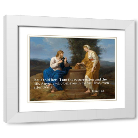 Bible Verse Quote John 11:25, Ferdinand Georg Waldmuller - Christ and the Samaritan Woman White Modern Wood Framed Art Print with Double Matting by ArtsyQuotes