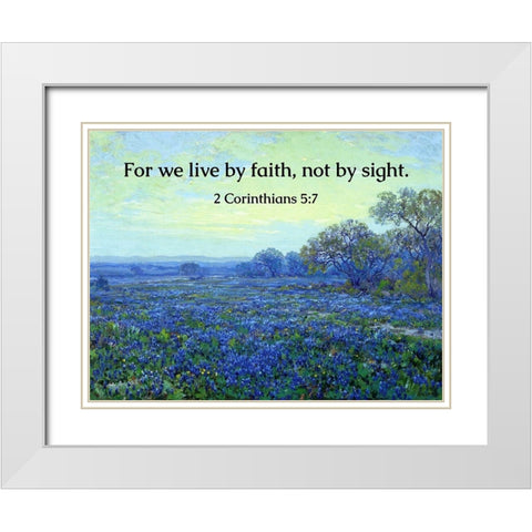 Bible Verse Quote 2 Corinthians 5:7, Robert Julian Onderdonk - Bluebonnets at Sunrise White Modern Wood Framed Art Print with Double Matting by ArtsyQuotes