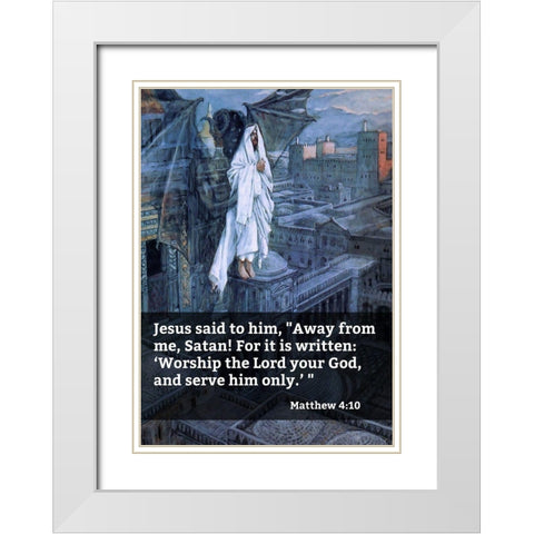 Bible Verse Quote Matthew 4:10, James Tissot - Satan Tried to Tempt Jesus White Modern Wood Framed Art Print with Double Matting by ArtsyQuotes