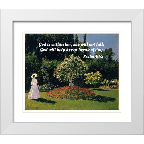 Bible Verse Quote Psalm 46:5, Claude Monet - Jeanne-Marguerite Lecadre in the Garden White Modern Wood Framed Art Print with Double Matting by ArtsyQuotes