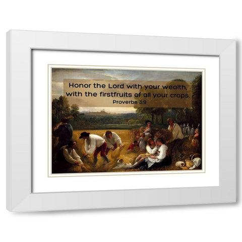 Bible Verse Quote Proverbs 3:9, Benjamin West - Harvesting at Windsor White Modern Wood Framed Art Print with Double Matting by ArtsyQuotes