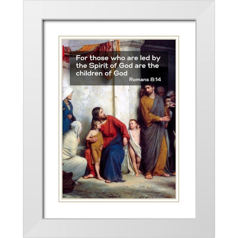 Bible Verse Quote Romans 8:14, Carl Bloch - Suffer the Children White Modern Wood Framed Art Print with Double Matting by ArtsyQuotes