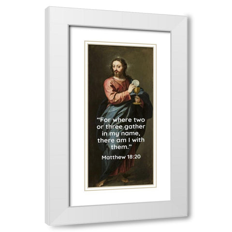 Bible Verse Quote Matthew 18:20, Alonso Cano - Christ the Redeemer White Modern Wood Framed Art Print with Double Matting by ArtsyQuotes