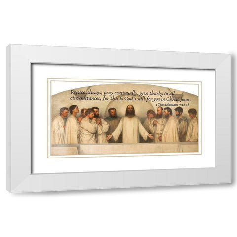 Bible Verse Quote 1 Thessalonians 5:16-18, Eugene Burnand - The High Priestly Prayer White Modern Wood Framed Art Print with Double Matting by ArtsyQuotes