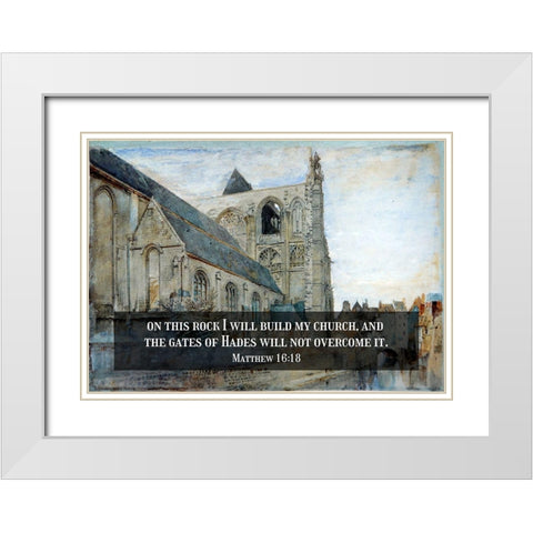 Bible Verse Quote Matthew 16:18, John Ruskin - Abbeville Church of St Wulfran White Modern Wood Framed Art Print with Double Matting by ArtsyQuotes