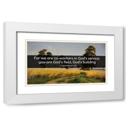 Bible Verse Quote 1 Corinthians 3:9, Grigoriy Myasoyedov - The Field of Wheat White Modern Wood Framed Art Print with Double Matting by ArtsyQuotes