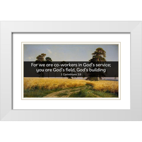 Bible Verse Quote 1 Corinthians 3:9, Grigoriy Myasoyedov - The Field of Wheat White Modern Wood Framed Art Print with Double Matting by ArtsyQuotes