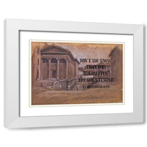 Bible Verse Quote 1 Corinthians 3:16, Adolf Hir - View of the Forum Boarium White Modern Wood Framed Art Print with Double Matting by ArtsyQuotes