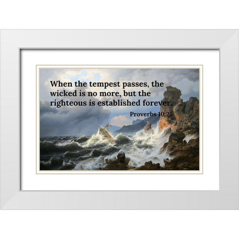 Bible Verse Quote Proverbs 10:25, Andreas Achenbach - A Sea Storm on the Norwegian Coast White Modern Wood Framed Art Print with Double Matting by ArtsyQuotes