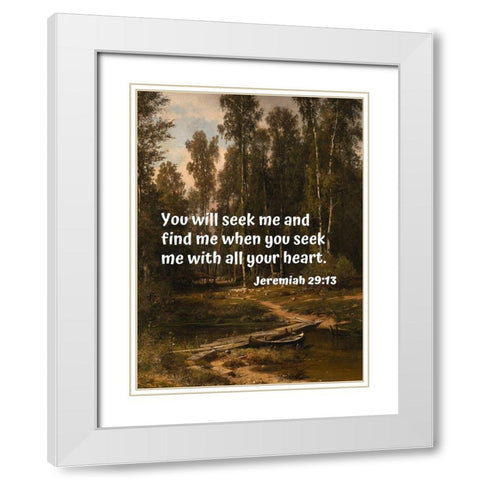 Bible Verse Quote Jeremiah 29:13, Ivan Shishkin - Landscape with Boat White Modern Wood Framed Art Print with Double Matting by ArtsyQuotes