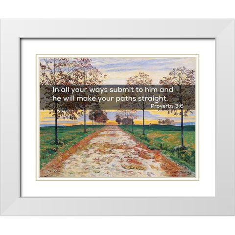 Bible Verse Quote Proverbs 3:6, Ferdinand Hodler - Autumn Evening White Modern Wood Framed Art Print with Double Matting by ArtsyQuotes