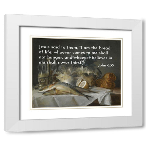 Bible Verse Quote John 6:35, Anna Vallayer Coster - A Still Life of Mackerel Glassware White Modern Wood Framed Art Print with Double Matting by ArtsyQuotes