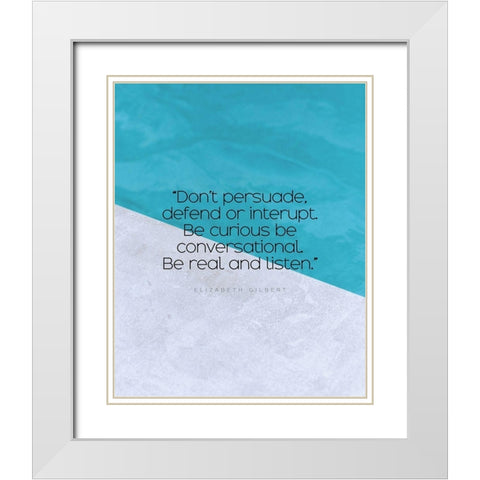 Elizabeth Lesser Quote: Defend or Interrupt White Modern Wood Framed Art Print with Double Matting by ArtsyQuotes