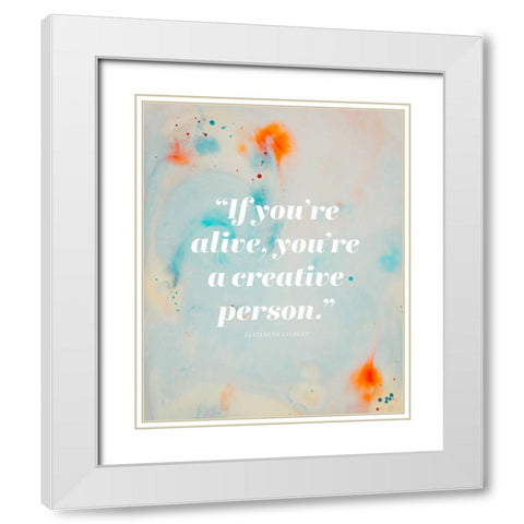 Elizabeth Lesser Quote: Creative Person White Modern Wood Framed Art Print with Double Matting by ArtsyQuotes