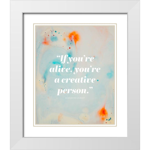 Elizabeth Lesser Quote: Creative Person White Modern Wood Framed Art Print with Double Matting by ArtsyQuotes