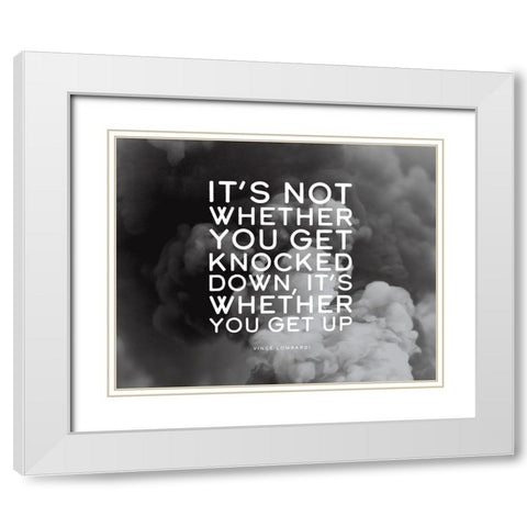 Vince Lombardi Quote: Get Knocked Down White Modern Wood Framed Art Print with Double Matting by ArtsyQuotes