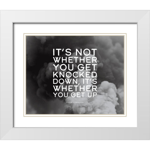 Vince Lombardi Quote: Get Knocked Down White Modern Wood Framed Art Print with Double Matting by ArtsyQuotes