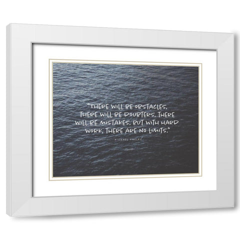 Michael Phelps Quote: There Will be Obstacles White Modern Wood Framed Art Print with Double Matting by ArtsyQuotes