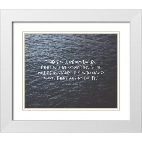 Michael Phelps Quote: There Will be Obstacles White Modern Wood Framed Art Print with Double Matting by ArtsyQuotes