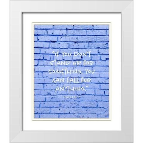 Malcom X Quote: Stand Up White Modern Wood Framed Art Print with Double Matting by ArtsyQuotes