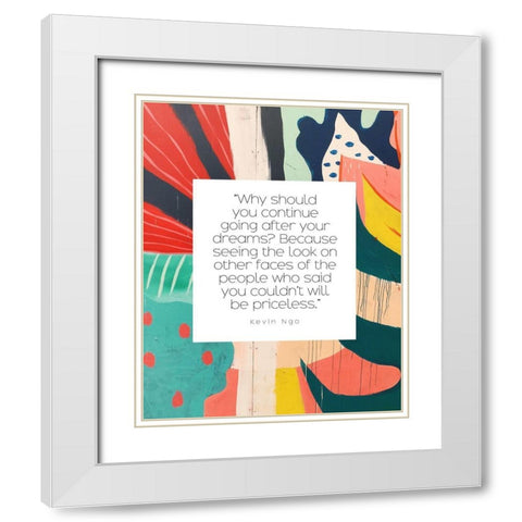 Kevin Ngo Quote: Dreams White Modern Wood Framed Art Print with Double Matting by ArtsyQuotes