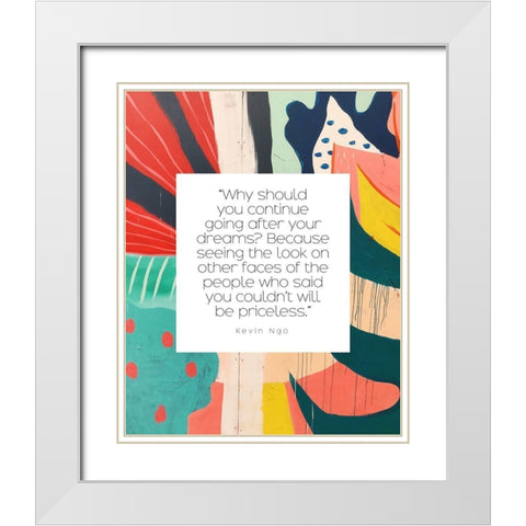 Kevin Ngo Quote: Dreams White Modern Wood Framed Art Print with Double Matting by ArtsyQuotes