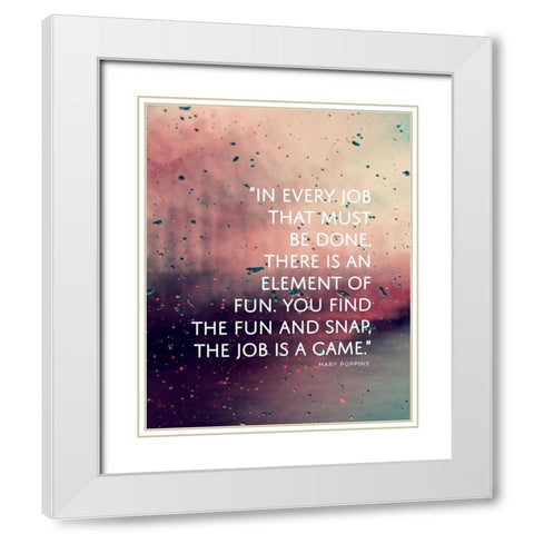 Mary Poppins Quote: Element of Fun White Modern Wood Framed Art Print with Double Matting by ArtsyQuotes