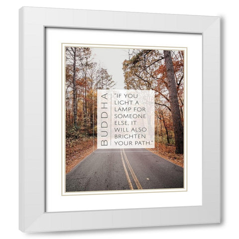 Buddha Quote: Brighten Your Path White Modern Wood Framed Art Print with Double Matting by ArtsyQuotes