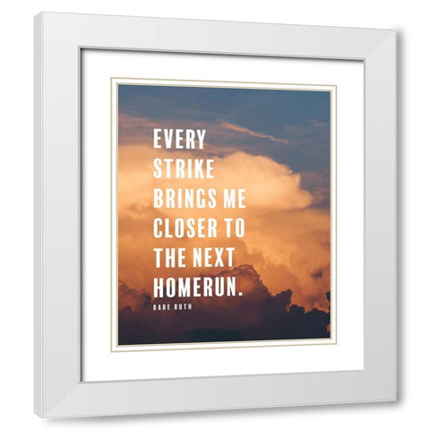 Babe Ruth Quote: Next Homerun White Modern Wood Framed Art Print with Double Matting by ArtsyQuotes