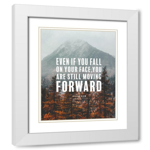 Victor Kiam Quote: Still Moving Forward White Modern Wood Framed Art Print with Double Matting by ArtsyQuotes