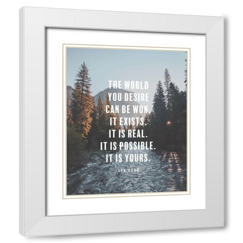 Ayn Rand Quote: The World You Desire White Modern Wood Framed Art Print with Double Matting by ArtsyQuotes