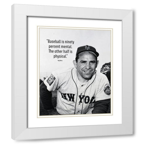 Yogi Berra Quote: Ninety Percent Mental White Modern Wood Framed Art Print with Double Matting by ArtsyQuotes