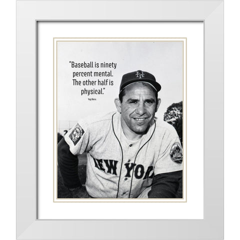 Yogi Berra Quote: Ninety Percent Mental White Modern Wood Framed Art Print with Double Matting by ArtsyQuotes
