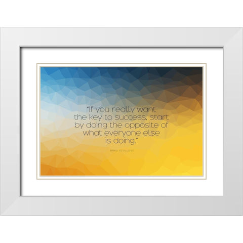 Brad Szollose Quote: Key to Success White Modern Wood Framed Art Print with Double Matting by ArtsyQuotes