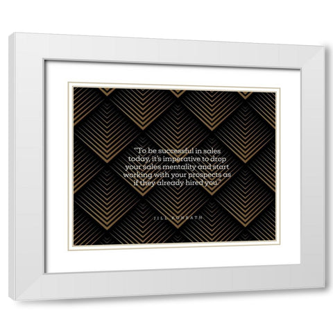 Jill Konrath Quote: Successful in Sales White Modern Wood Framed Art Print with Double Matting by ArtsyQuotes