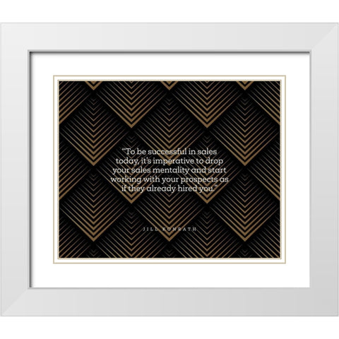 Jill Konrath Quote: Successful in Sales White Modern Wood Framed Art Print with Double Matting by ArtsyQuotes