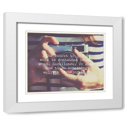 Pearl Buck Quote: Excellence White Modern Wood Framed Art Print with Double Matting by ArtsyQuotes