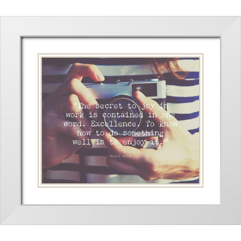 Pearl Buck Quote: Excellence White Modern Wood Framed Art Print with Double Matting by ArtsyQuotes